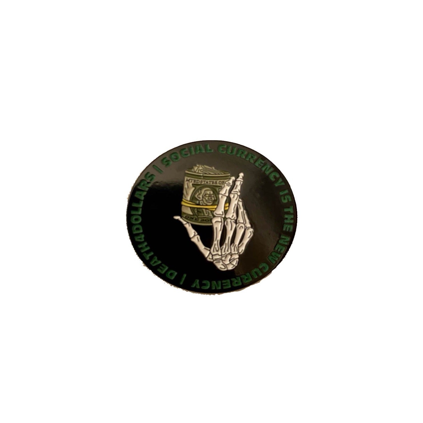 Social Currency Glow in the Dark Pin - Death4Dollars
